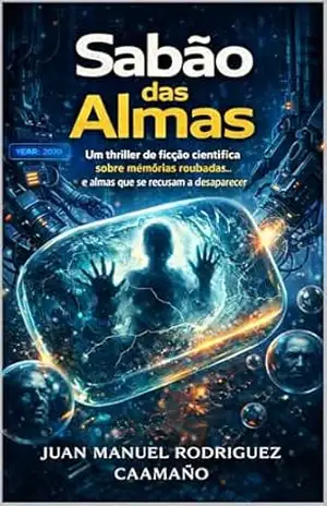 Sabão das Almas: Memórias roubadas. Almas vivas. - Juan Manuel  Rodríguez Caamaño
