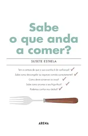 Sabe o Que Anda a Comer? – Susete Estrela