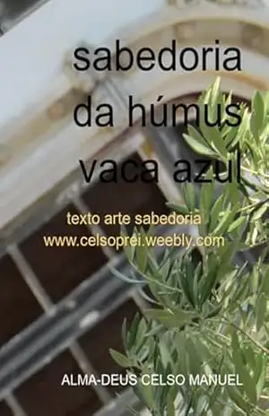 Sabedoria Da Humus Vaca Azul - Alma-deus Celso Manuel
