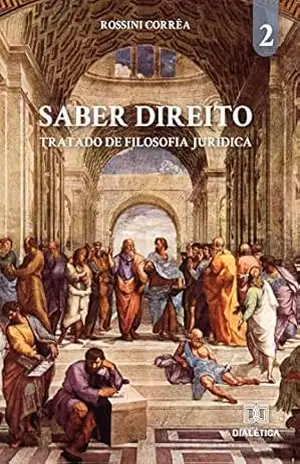 Saber Direito – Volume 2: tratado de Filosofia Jurídica – Rossini Corrêa