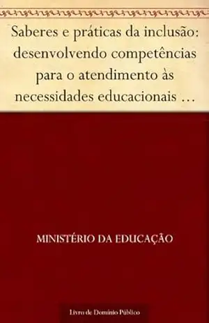 Saberes e práticas da inclusão: desenvolvendo competências para o atendimento às necessidades educacionais especiais de alunos com altas habilidades – superdotação – Ministério da Educação