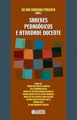 Saberes pedagógicos e atividade docente – Selma Garrido Pimenta
