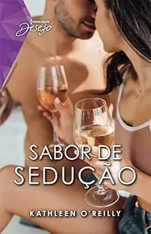 Sabor de sedução (Desejo Fuego Livro 19) – Kathleen O’Reilly