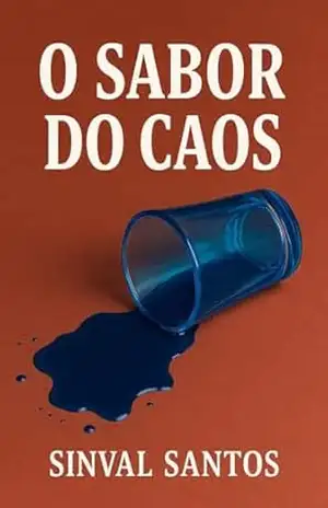 SABOR DO CAOS (O SABOR DO CAOS Livro 1) – Sinval Santos
