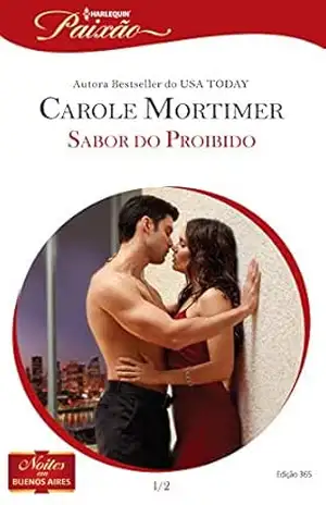 Sabor do Proibido (Harlequin Jessica Especial Livro 365) – Carole Mortimer