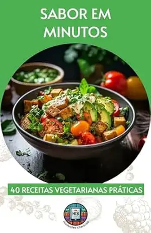 Sabor em minutos: 40 receitas vegetarianas práticas – Henderson Bariani