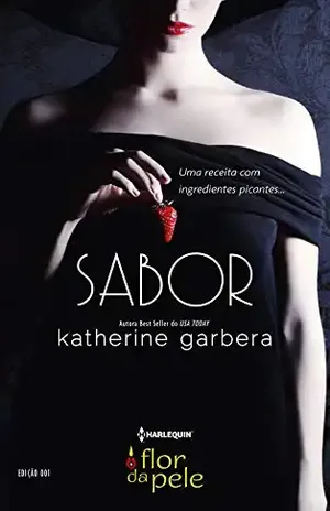 Sabor (Harlequin Flor da Pele Livro 1) - Katherine Garbera