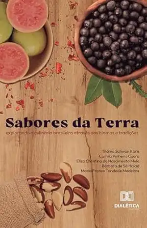 Sabores da Terra: explorando a culinária brasileira através dos biomas e tradições – Camila Pinheiro Coura