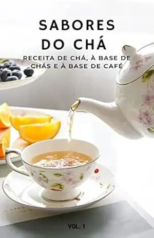 Sabores do chá: receitas de chás, a base de chá e a base de café com especiarias – Naiara  Sena