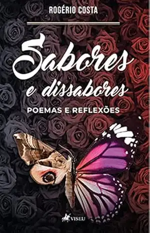 Sabores e Dissabores: poemas e reflexões – Rogério Costa