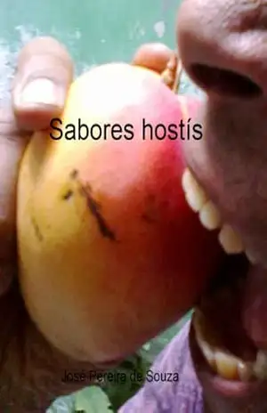 Sabores hostís: Viagem e delirios – José Pereira de Souza
