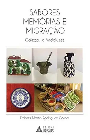 Sabores – Memórias e Imigração: Galegos e Andaluzes – Dolores Martin Rodriguez Corner