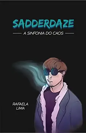 SADDERDAZE: A Sinfonia do Caos - Rafaela Lima
