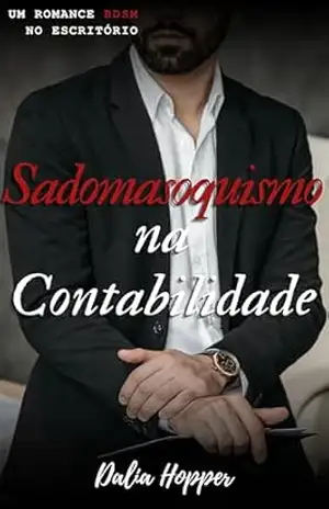 Sadomasoquismo Na Contabilidade: Um Romance BDSM no Escritório - Dalia Hopper