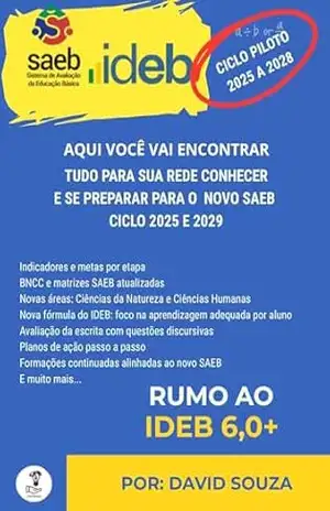 SAEB – 2025/2029: Tudo para sua rede conhecer e se preparar para o novo SAEB ciclo 2025 e 2029 – David Souza