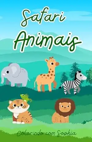 Safari Animais: Colorindo com Sophia – Jaqueline Duarte Duarte