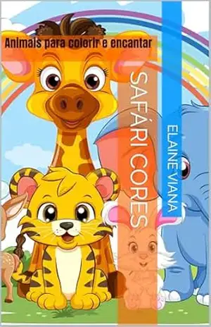 Safári Cores: Animais para colorir e encantar - Elaine Viana