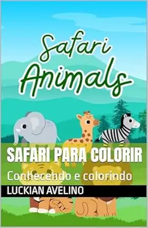Safari para colorir: Conhecendo e colorindo – Luckian Avelino