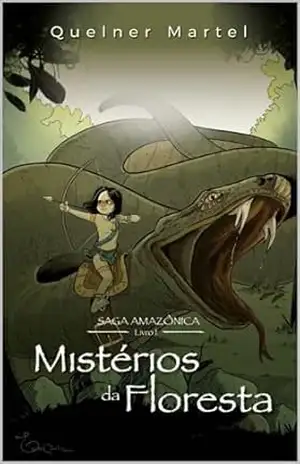 Saga Amazônica: Mistérios da Floresta – Livro 1 – Quelner Martel Cardoso