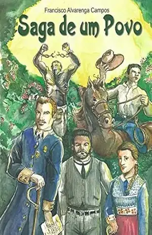 SAGA DE UM POVO – Francisco Alvarenga Campos