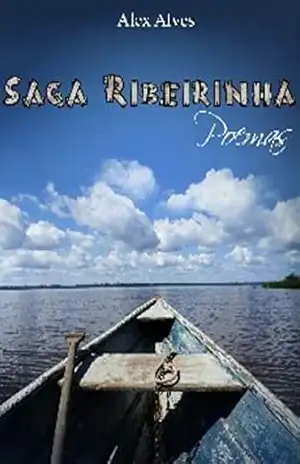 SAGA RIBEIRINHA: Poemas – Alex Alves