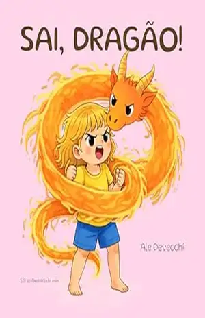 SAI, DRAGÃO!: Dentro de Mim - Alessandra Devecchi Neves