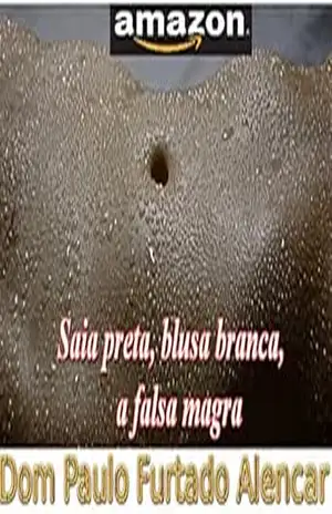 Saia preta, blusa branca, a falsa magra – Dom Paulo Furtado Alencar