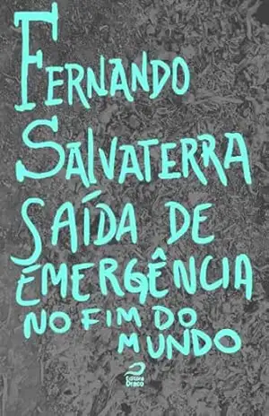 Saída de Emergência no Fim do Mundo – Fernando Salvaterra
