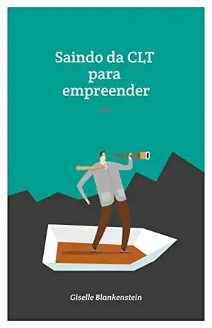 Saindo da CLT para empreender - Giselle Blankenstein