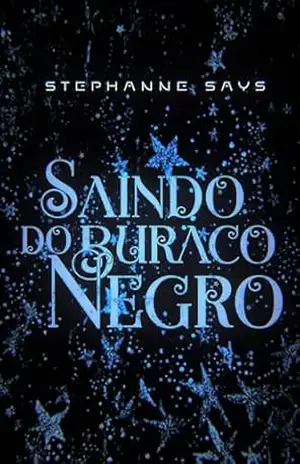 Saindo do Buraco Negro (Gagriverso Livro 4) – Stephanne Says