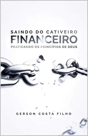 Saindo do Cativeiro Financeiro – Gerson Costa Filho