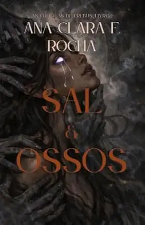 Sal & Ossos: As Crônicas de Erebus, Livro 1 – Ana Clara Rocha