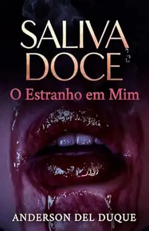 SALIVA DOCE: O Estranho em Mim – Anderson  Del Duque