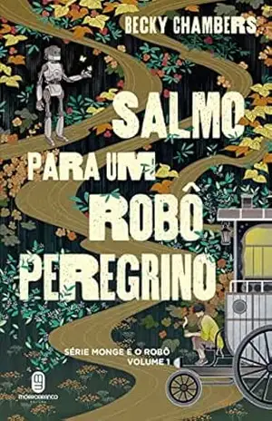 Salmo para um robô peregrino (Monge e o Robô Livro 1) – Becky Chambers