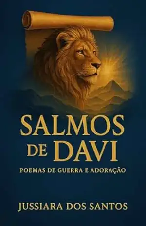 Salmos de Davi: Poemas de Guerra e Adoração (Homens Inspiradores da Bíblia) - Jussiara dos Santos