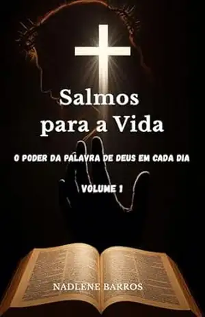 Salmos para a Vida: O poder da Palavra de Deus em cada dia - NADLENE BARROS