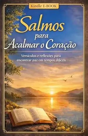 Salmos para Acalmar o Coração: Versículos e reflexões para encontrar paz em tempos difíceis - Jorge  Henrique Nunes