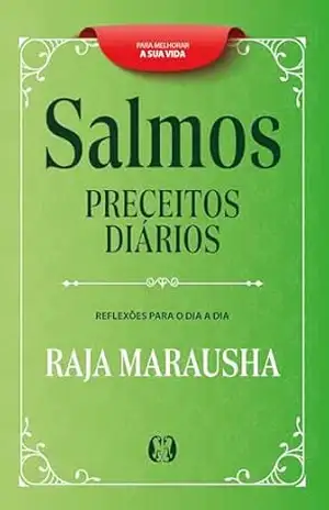 Salmos Preceitos Diários: Reflexões para o dia a dia - Raja Marausha