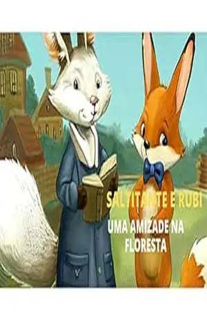 Saltitante & Rubi: Uma Amizade na Floresta – Rodrigo Silva