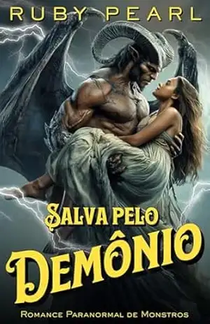 Salva pelo Demônio: Romance Paranormal de Monstros (Cativada pelo Monstro) – Ruby Pearl
