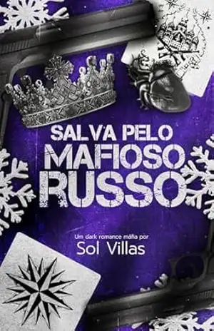 SALVA PELO MAFIOSO RUSSO (IRMANDADE DE SANGUE Livro 1) – Sol Villas