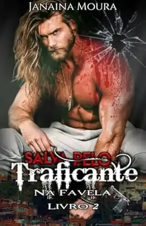 Salva Pelo Traficante (Na Favela Livro 2) – Janaína Moura