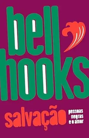 Salvação: pessoas negras e o amor (Trilogia do Amor) – bell hooks