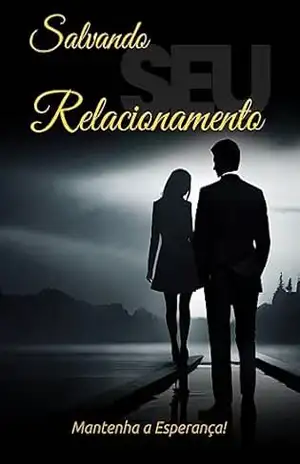Salvando seu Relacionamento - Relacionamento XXI