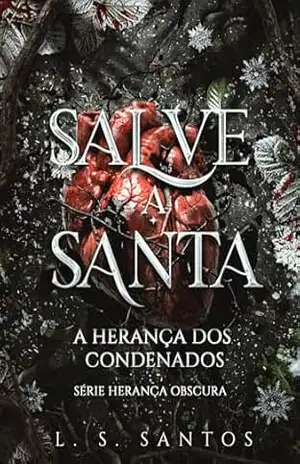 Salve a Santa – A herança dos condenados (Herança obscura Livro 3) – L. S. Santos