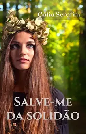 Salve–me da solidão (Amores da Capital Livro 3) – Cátia Serafim