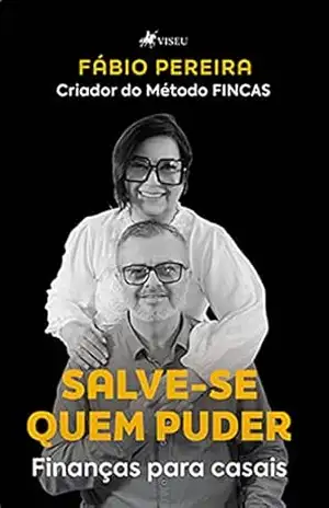 Salve–se quem puder: Finanças para casais – Fabio Pereira