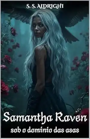 SAMANTHA RAVEN: sob o domínio das asas – S. S.  Aldrighi