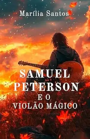 Samuel Peterson: e o violão mágico - Marília  Santos