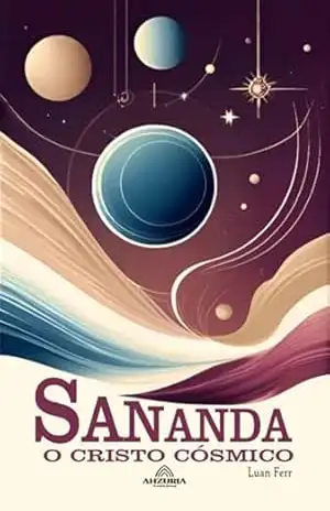 “sananda” O Cristo Cósmico – Luan Ferr
